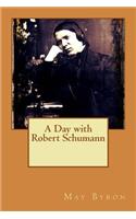 Day with Robert Schumann