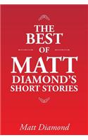 The Best of Matt Diamond's Short Stories: (English)