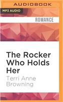 Rocker Who Holds Her