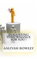 Evaluating Performance For You !