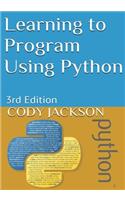Learning to Program Using Python: 3rd Edition