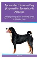 Appenzeller Mountain Dog (Appenzeller Sennenhund) Activities Appenzeller Mountain Dog Tricks, Games & Agility. Includes