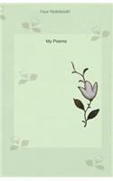 Your Notebook! My Poems: (7 Your Notebook! My Poems)