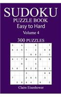 300 Easy to Hard Sudoku Puzzle Book: Volume 4