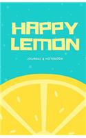 Happy Lemon Journal and Notebook: Daily Diary, Blank Journal & Notebook for Adults, Teens or Kids