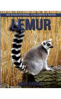 Lemur! An Educational Children's Book about Lemur with Fun Facts & Photos