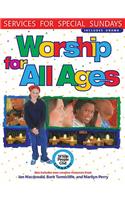 Worship for All Ages: Services for Special Sundays