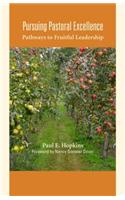 Pursuing Pastoral Excellence: Pathways to Fruitful Leadership