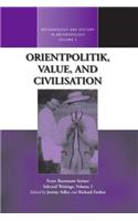 Orientpolitik, Value, and Civilization