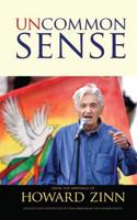 Uncommon Sense from the Writings of Howard Zinn