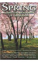Spring: A Spiritual Biography of the Season