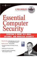 Essential Computer Security: Everyone's Guide to Email, Internet, and Wireless Security