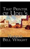 That Printer of Udell's by Harold Bell Wright, Fiction, Classics, Literary