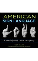 American Sign Language: A Step-By-Step Guide to Signing