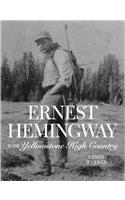 Ernest Hemingway in the Yellowstone High Country