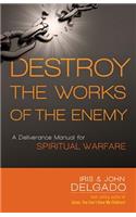 Destroy the Works of the Enemy