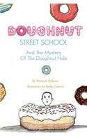 Doughnut Street School And The Mystery Of The Doughnut Hole