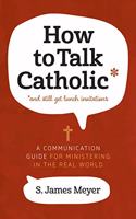 How to Talk Catholic