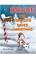 Bruce the Fire Dog Saves Christmas