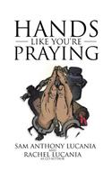 Hands Like You're Praying