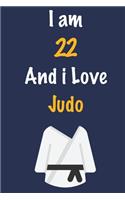 I am 22 And i Love Judo