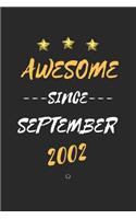 AWESOME Since September 2002 Notebook birthday Gift: Lined notebook / Journal Gift, 120 Page, 6X9 Soft Cover, Matte Finish