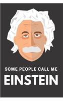 Some People Call Me Einstein