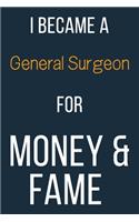 I Became A General Surgeon For Money & Fame