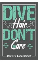 Dive Hair Don't Care Diving Log Book
