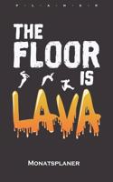 The Floor is Lava Monatsplaner