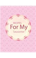 Rrecipes for my Daughter