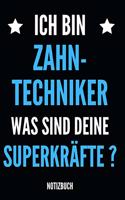Ich Bin Zahn-Techniker Was Sind Deine Superkräfte Notizbuch