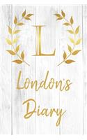 London's Diary: Personalized Diary for London / Journal / Notebook - L Monogram Initial & Name - Great Christmas or Birthday Gift