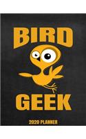 Bird Geek 2020 Planner: Weekly Planner January 2020 - December 2020 Calendar Agenda Daily Schedule - Funny Bird Lover Watcher - Ornithology
