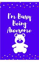I'm Busy Being Awesome: Journal - 6x9 120 pages - Wide Ruled Paper, Blank Lined Diary, Book Gifts For Coworker & Friends (Humor Quotes Notebook)