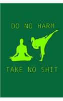 Do No Harm Take No Shit: A 6x9 Lined Journal (Green)