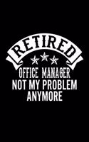 Retired Office Manager Not My Problem Anymore
