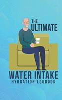 The Ultimate Water Intake Hydration Logbook