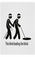 The blind leading the blind