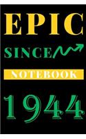 Epic Since 1944 Notebook Birthday Gift: Lined Notebook / Journal Gift, 120 Pages, 6x9, Soft Cover, Matte Finish