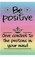 be positive like a proton motivational thinking for starting a happy new year: 2020 Planner Jan 1 to Dec 31 Daily Weekly & Monthly Coordinator + Calendar Views - Inspirational Quotes for gift