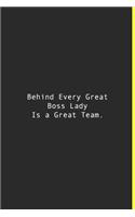 Behind Every Great Boss Lady Is a Great Team.