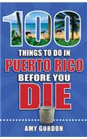 100 Things to Do in Puerto Rico Before You Die