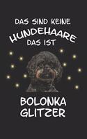 Das sind keine Hundehaare das ist Bolonka Glitzer