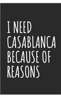 I Need Casablanca Because Of Reasons