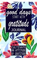 Good Days Start With Gratitude