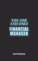 The One And Only Financial Manager Notebook: 6x9 inches - 110 dotgrid pages - Greatest Passionate working Job Journal - Gift, Present Idea
