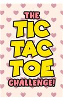 The Tic Tac Toe Challenge!