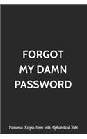 Password Keeper Book with Alphabetical Tabs Forgot My: Logbook, Alphabetized Password Manager Notebook for Internet Address, Username, Website Login and Email - Alphabetical Record Journal Tabbed A-Z - P