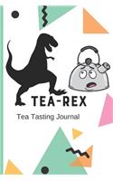 Tea-Rex Tea Tasting Journal